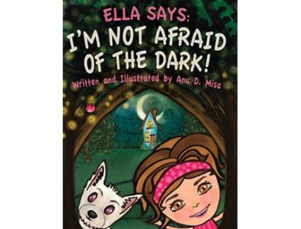 Livro Ella Says Im Not Afraid of the Dark 1 de Anu D Misa (Inglês)