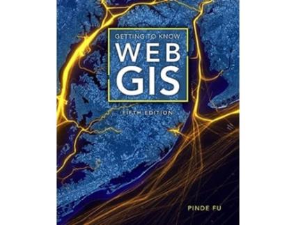 Livro Getting to Know Web GIS de Pinde Fu (Inglês)