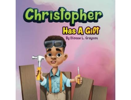 Livro Christopher Has A Gift The Childrens Gift Series de Dionne L Grayson (Inglês)
