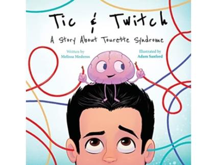 Livro Tic Twitch A Story About Tourette Syndrome de Melissa Mederos (Inglês)