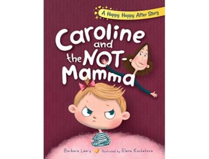Livro Caroline and the NotMamma 3 Happy Happy After Stories de Barbara Leary (Inglês)