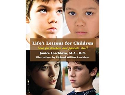 Livro Lifes Lessons for Children and for Teachers and Parents Too de Janice Loschiavo (Inglês)