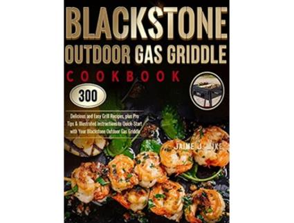 Livro Blackstone Outdoor Gas Griddle Cookbook de Jaime J Wike (Inglês - Capa Dura)