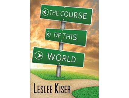 Livro The Course of This World de Leslee Kiser (Inglês)