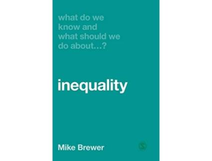 Livro What Do We Know and What Should We Do About Inequality? de Mike Brewer (Inglês - Capa Dura)