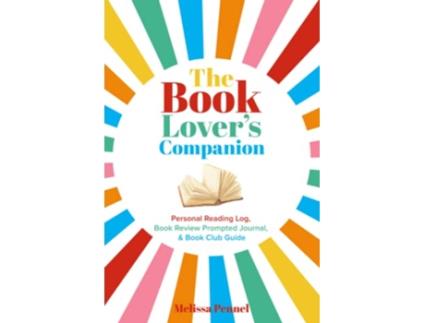 Livro The Book Lovers Companion Personal Reading Log Review Prompted Journal and Club Guide de Melissa Pennel (Inglês)