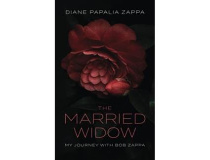 Livro The Married Widow My Journey with Bob Zappa de Diane Papalia Zappa (Inglês)