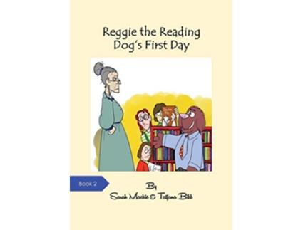 Livro Reggie the Reading Dogs First Day 2 de Sarah L Mackie (Inglês)