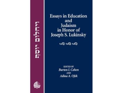Livro Essays in Education and Judaism in Honor of Joseph S Lukinsky de Burton I Cohen and Adina Ofek editors (Inglês)