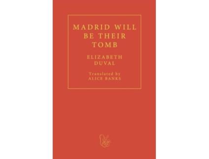 Livro Madrid will be their Tomb de Elizabeth Duval (Inglês)