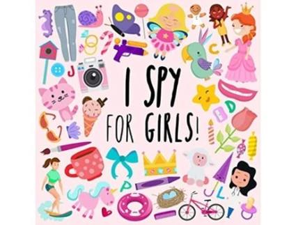 Livro I Spy For Girls A Fun Guessing Game for 35 Year Olds I Spy Book Collection for Kids de Webber Books I SPY Books For Preschoolers (Inglês)