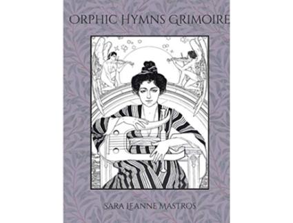 Livro Orphic Hymns Grimoire de Sara Mastros (Inglês)