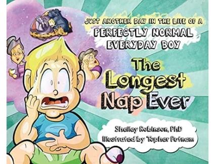 Livro The Longest Nap Ever Just Another Day in the Life of a Perfectly Normal Everyday Boy de Shelley Anne Robinson (Inglês)