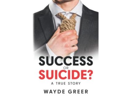 Livro Success or Suicide de Wayde Greer (Inglês)