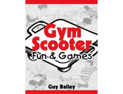 Livro Gym Scooter Fun Games de Guy Bailey (Inglês)