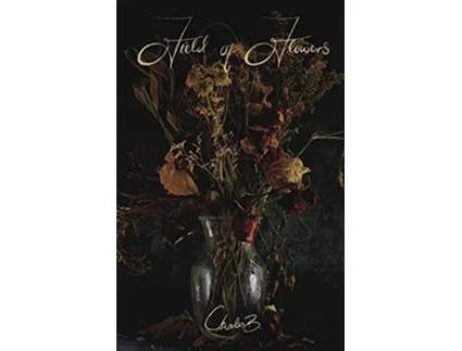 Livro Field of Flowers A Diary of Poems de Charlesb Harrison (Inglês)