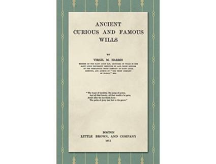 Livro Ancient Curious and Famous Wills de Virgil M Harris (Inglês)