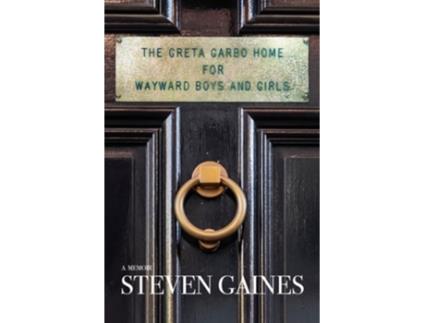 Livro The Greta Garbo Home for Wayward Boys and Girls de Steven Gaines (Inglês - Capa Dura)