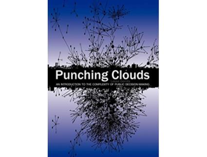 Livro Punching Clouds An Introduction to the Complexity of Public DecisionMaking de Lasse Gerrits (Inglês)