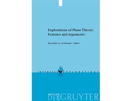 Livro Explorations of Phase Theory Features and Arguments Interface Explorations 18 de Kleanthes K Grohmann (Inglês - Capa Dura)