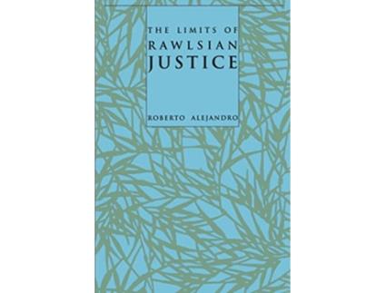 Livro The Limits of Rawlsian Justice de Roberto Alejandro (Inglês)