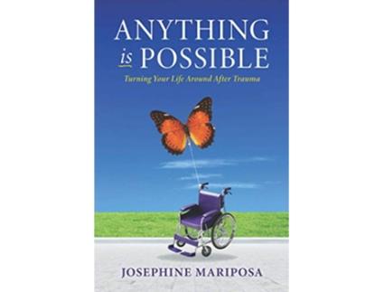 Livro Anything Is Possible Turning Your Life Around After Trauma de Josephine Mariposa (Inglês)