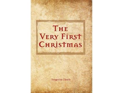 Livro The Very First Christmas de Tangerine Heath (Inglês)