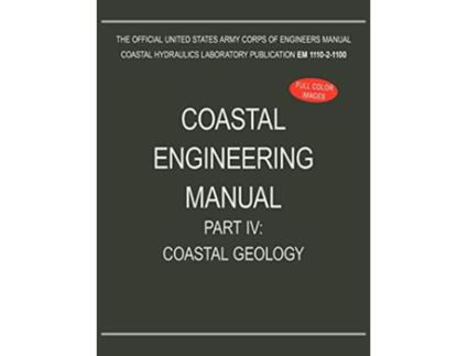 Livro Coastal Engineering Manual Part IV Coastal Geology EM 111021100 de US Army Corps of Engineers (Inglês)