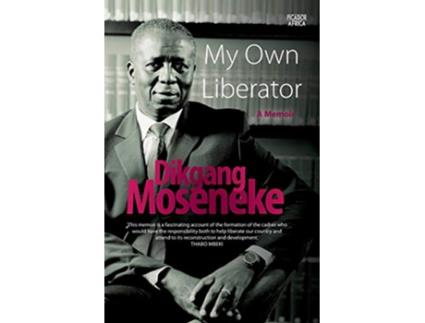 Livro My Own Liberator A Memoir de Dikgang Moseneke (Inglês)