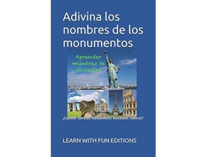 Livro Adivina los nombres de los monumentos ¿Cuántos famosos monumentos mundiales conoces Spanish Edition de Learn With Fun Editions (Espanhol)