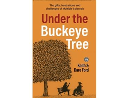 Livro Under the Buckeye Tree The gifts frustrations and challenges of multiple sclerosis de Keith Ford e Dare Ford (Inglês)