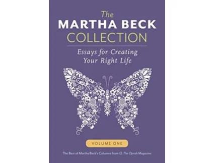 Livro The Martha Beck Collection Essays for Creating Your Right Life Volume One de Martha Beck (Inglês)
