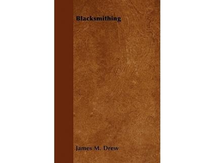 Livro Blacksmithing de James M Drew (Inglês)