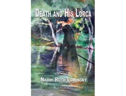 Livro Death and His Lorca de Lowinsky Naomi (Inglês)