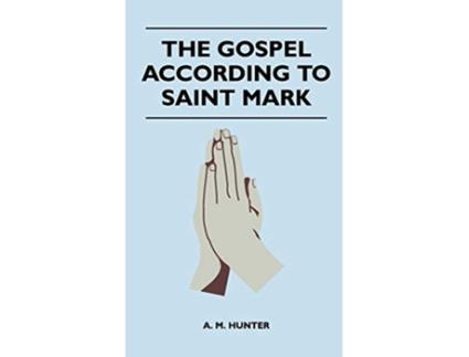 Livro The Gospel According To Saint Mark de A M Hunter (Inglês)