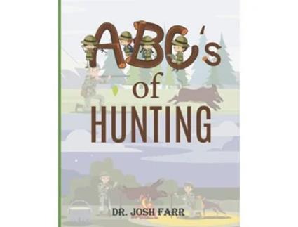 Livro ABCs of Hunting de Dr Josh Farr (Inglês)