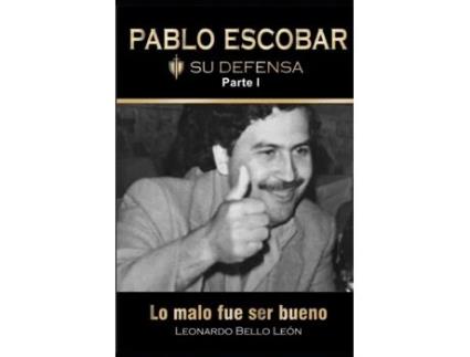 Livro PABLO ESCOBAR. Su defensa. Parte I. de Bello Leon e Leonardo (Espanhol)