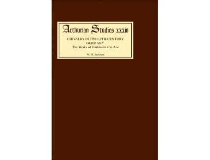 Livro Chivalry in Twelfth Century Germany The Works of Hartmann von Aue Arthurian Studies 34 Volume 34 de WH Jackson (Inglês)