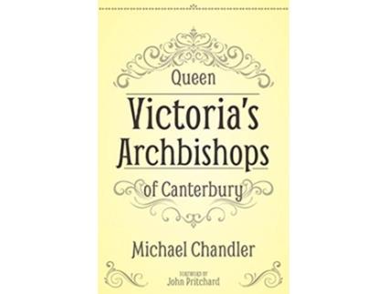 Livro Queen Victorias Archbishops of Canterbury de Michael Chandler (Inglês)