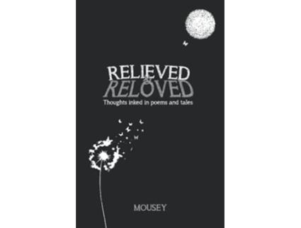 Livro Relieved and Reloved Thoughts inked in poems and tales de Mousey (Inglês)