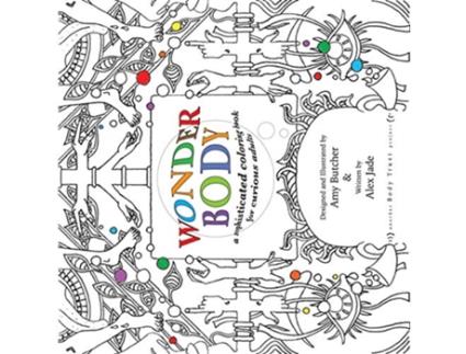 Livro Wonder Body A Sophisticated Coloring Book for Curious Adults de Amy Butcher Alex Jade (Inglês)