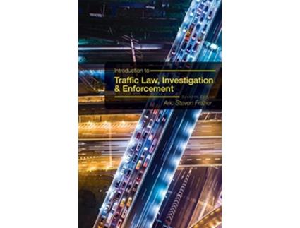Livro Introduction to Traffic Law Investigation and Enforcement de Aric Frazier (Inglês)
