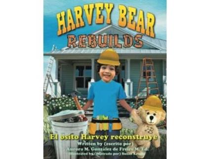 Livro Harvey Bear Rebuilds El Osito Harvey Reconstruye de Aurora Margarita González de Freire (Inglês)