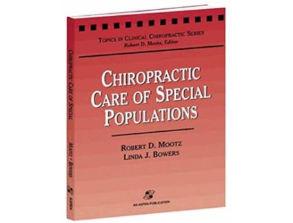 Livro Chiropractic Care of Special Populations Topics in Clinical Chiropractic de Robert D Mootz Linda Bowers (Inglês)