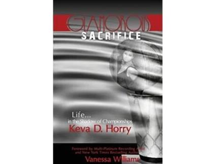 Livro Glamorous Sacrifice Lifein the Shadow of Championships de Keva Develle Horry (Inglês)