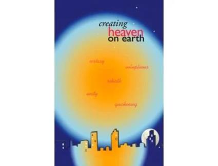 Livro Creating Heaven on Earth de Robert Lester Peck (Inglês)