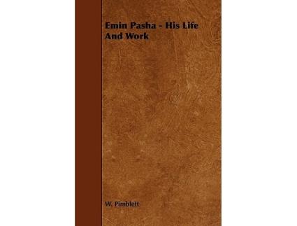 Livro Emin Pasha His Life and Work de W Pimblett (Inglês)