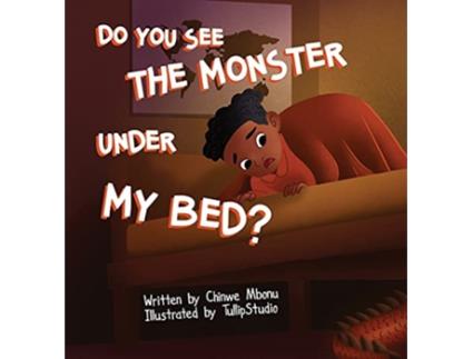 Livro Do You See the Monster Under My Bed? de Chinwe Mbonu (Inglês - Capa Dura)