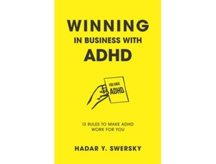 Livro Winning in Business with ADHD 13 Rules to Make ADHD Work for You de Hadar Y Swersky (Inglês)