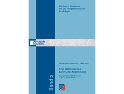 Livro Neue Materialien des Bayerischen Neolithikums German Edition de Joachim Pechtl, Thomas Link et al. (Alemão)